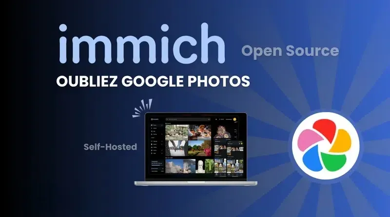 Qu'est-ce qu'Immich ? La meilleure alternative à google photos en open source